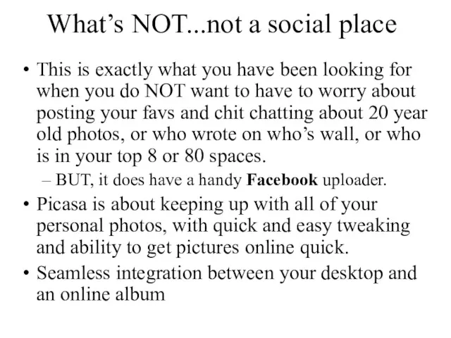 What’s NOT...not a social place This is exactly what you