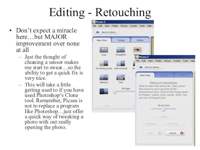 Editing - Retouching Don’t expect a miracle here…but MAJOR improvement