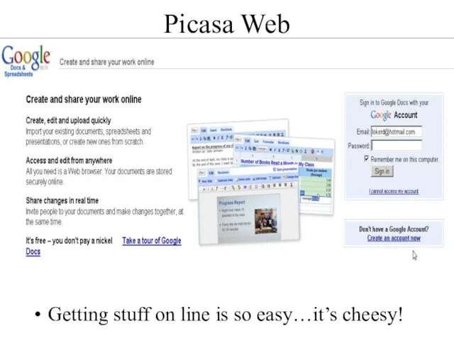 Getting stuff on line is so easy…it’s cheesy! Picasa Web