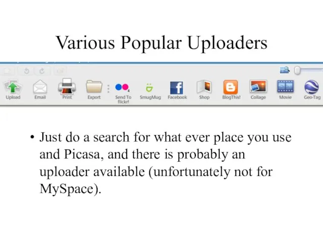 Various Popular Uploaders Just do a search for what ever