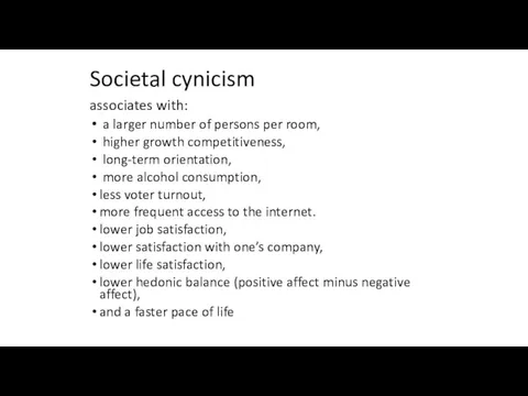 Societal cynicism associates with: a larger number of persons per