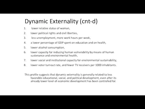 Dynamic Externality (cnt-d) lower relative status of woman, lower political