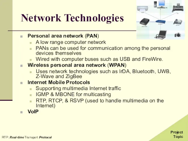 Network Technologies Personal area network (PAN) A low range computer