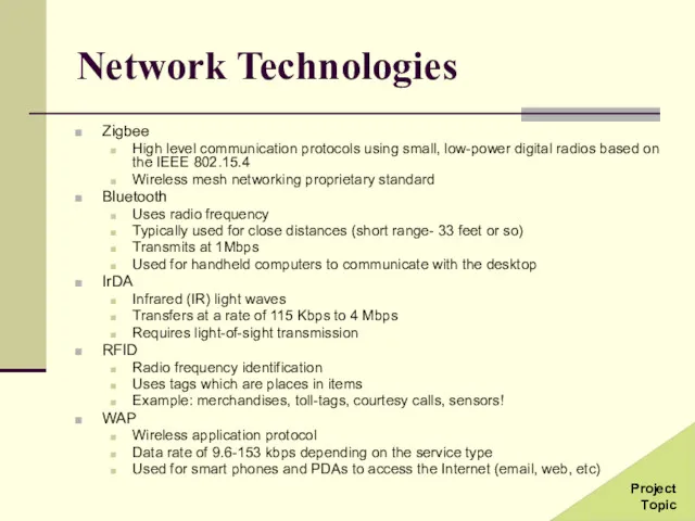 Network Technologies Zigbee High level communication protocols using small, low-power