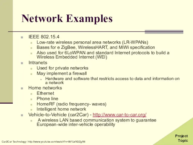 Network Examples IEEE 802.15.4 Low-rate wireless personal area networks (LR-WPANs)