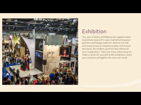 Exhibition Yes, your industry exhibitions are a good reason to