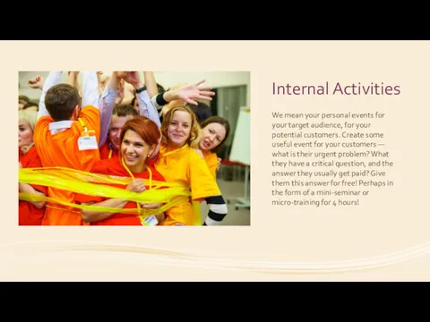 Internal Activities We mean your personal events for your target