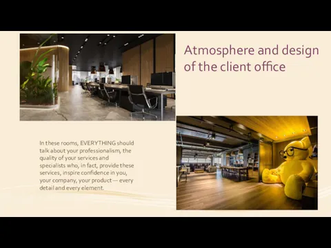 Atmosphere and design of the client office In these rooms,