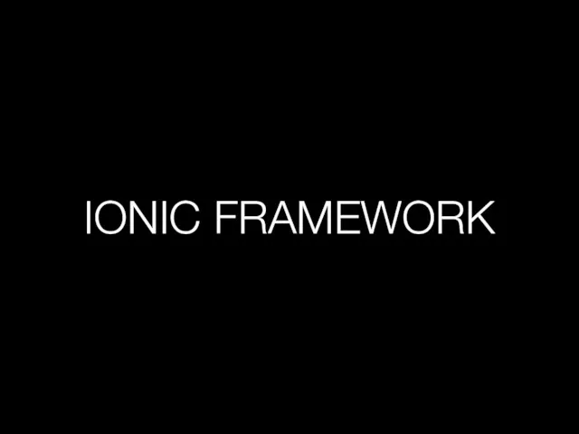 IONIC FRAMEWORK