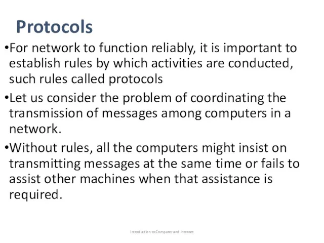 Protocols For network to function reliably, it is important to
