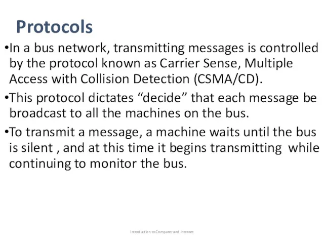 Protocols In a bus network, transmitting messages is controlled by