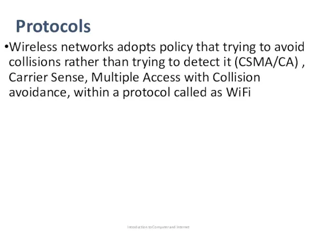 Protocols Wireless networks adopts policy that trying to avoid collisions