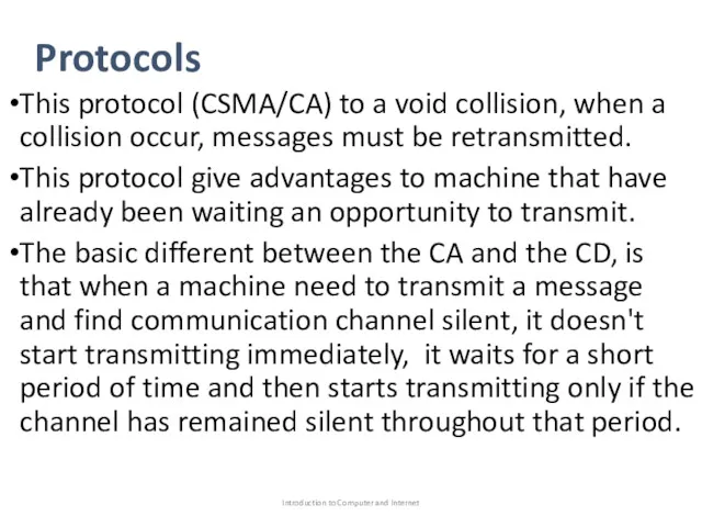 Protocols This protocol (CSMA/CA) to a void collision, when a