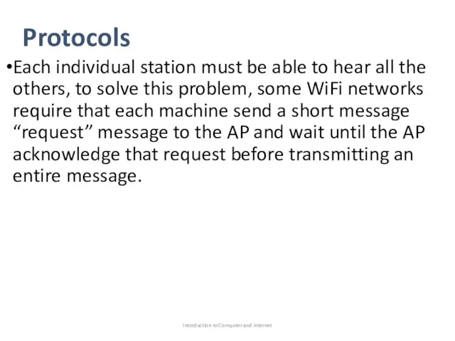 Protocols Each individual station must be able to hear all