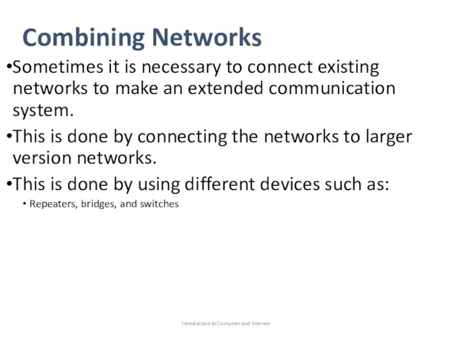 Combining Networks Sometimes it is necessary to connect existing networks