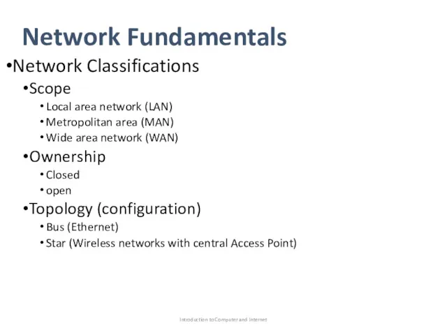 Network Fundamentals Network Classifications Scope Local area network (LAN) Metropolitan