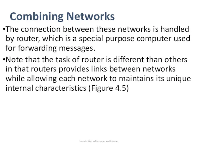 Combining Networks The connection between these networks is handled by