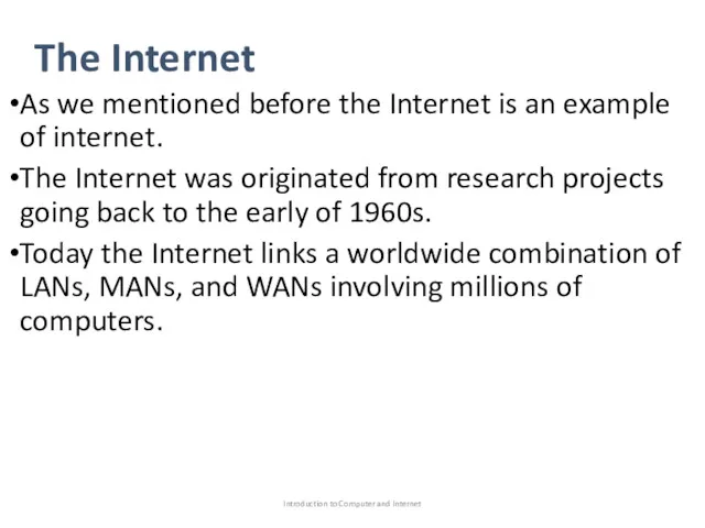 The Internet As we mentioned before the Internet is an