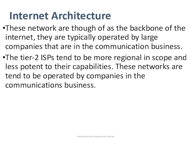 Internet Architecture These network are though of as the backbone