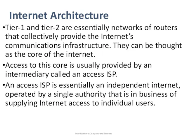 Internet Architecture Tier-1 and tier-2 are essentially networks of routers