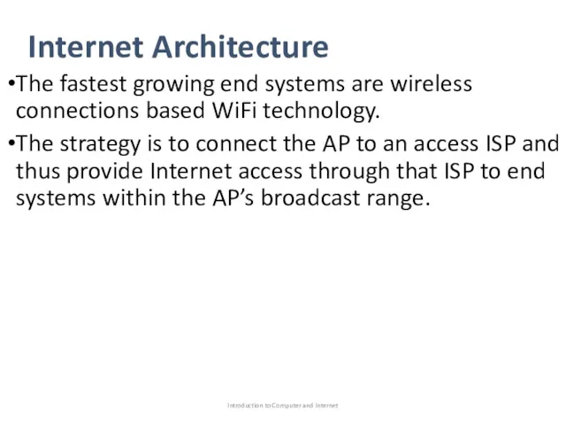Internet Architecture The fastest growing end systems are wireless connections