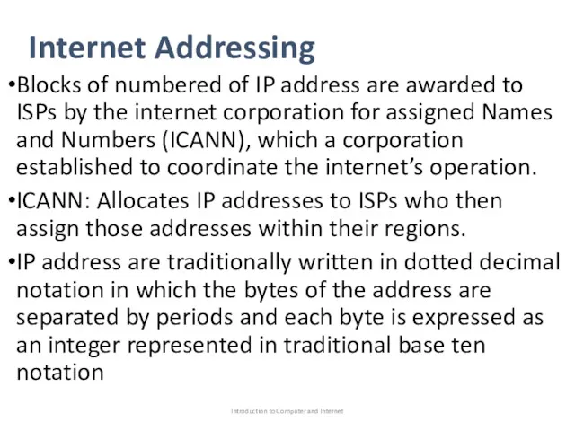 Internet Addressing Blocks of numbered of IP address are awarded