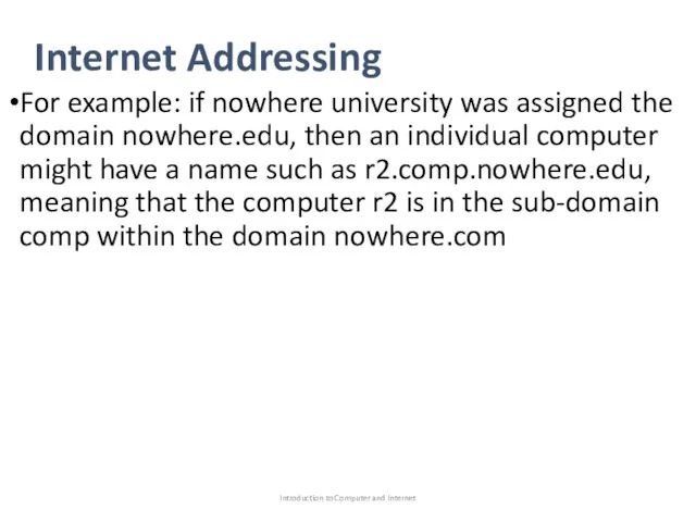 Internet Addressing For example: if nowhere university was assigned the