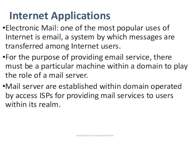 Internet Applications Electronic Mail: one of the most popular uses