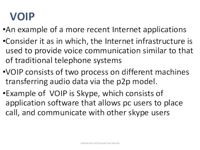 VOIP An example of a more recent Internet applications Consider