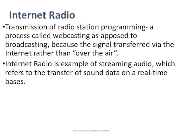 Internet Radio Transmission of radio station programming- a process called