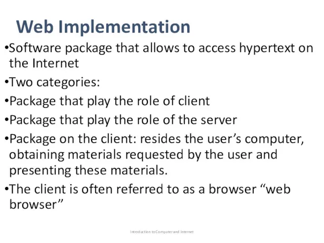 Web Implementation Software package that allows to access hypertext on