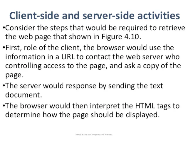 Client-side and server-side activities Consider the steps that would be
