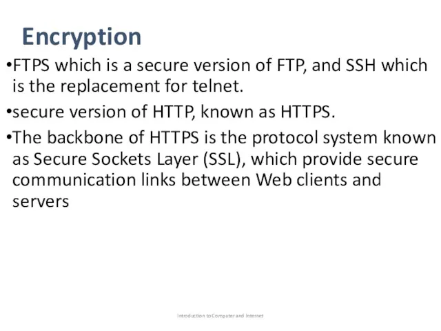 Encryption FTPS which is a secure version of FTP, and