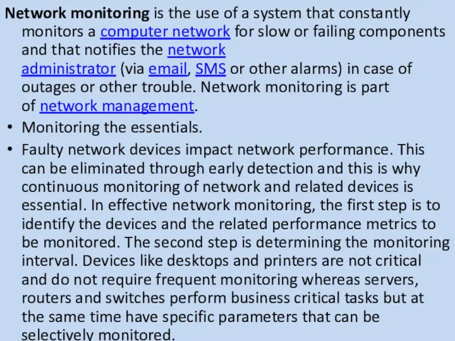 Network monitoring is the use of a system that constantly