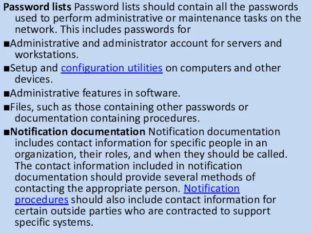 Password lists Password lists should contain all the passwords used