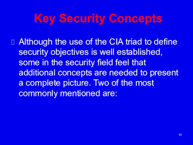 Key Security Concepts Although the use of the CIA triad