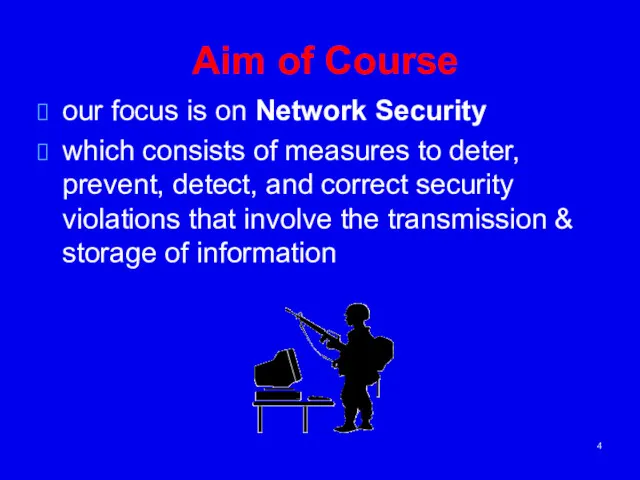 Aim of Course our focus is on Network Security which