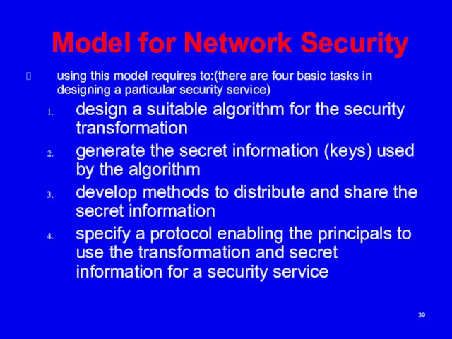 Model for Network Security using this model requires to:(there are