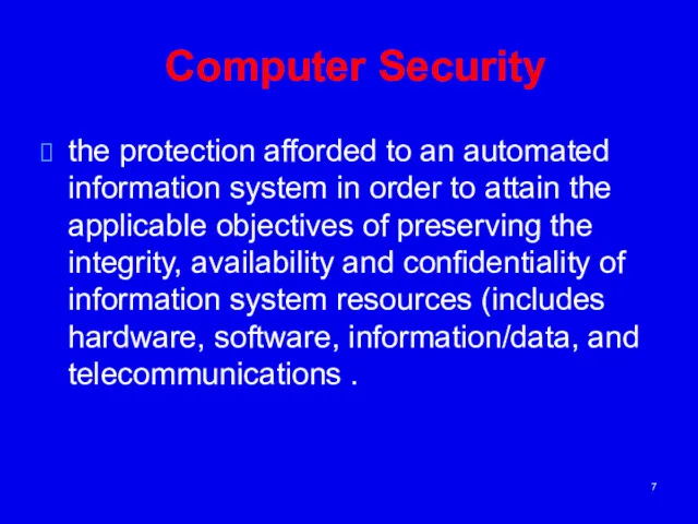 Computer Security the protection afforded to an automated information system