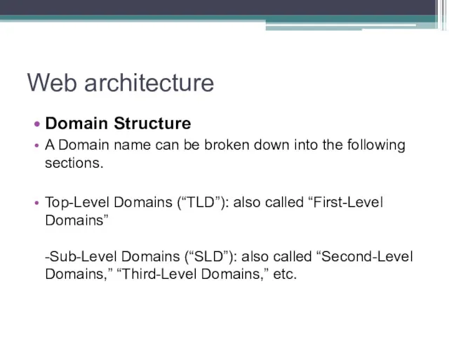Web architecture Domain Structure A Domain name can be broken down into the