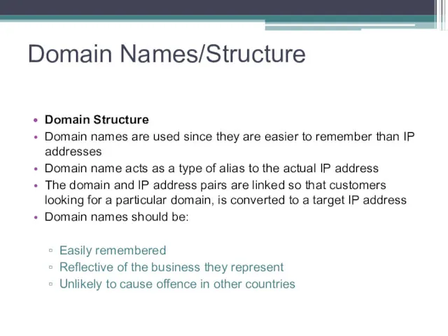 Domain Names/Structure Domain Structure Domain names are used since they are easier to