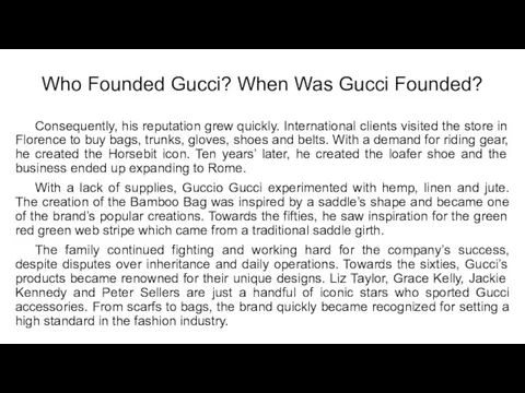Who Founded Gucci? When Was Gucci Founded? Consequently, his reputation