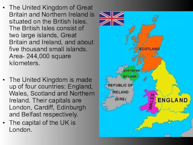 The United Kingdom of Great Britain and Northern Ireland is