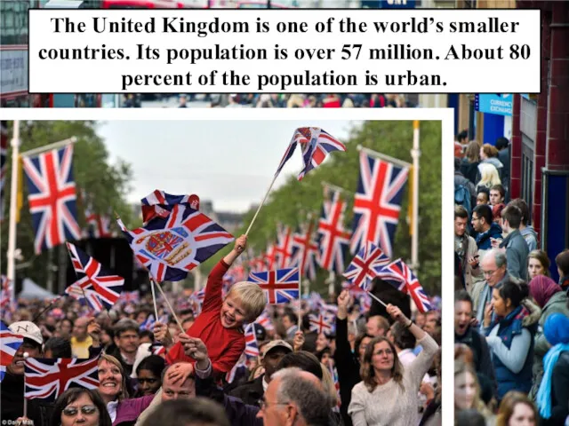 The United Kingdom is one of the world’s smaller countries.