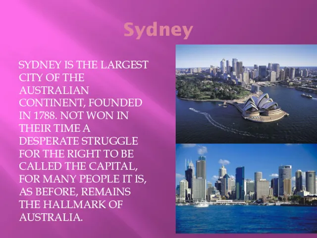 Sydney SYDNEY IS THE LARGEST CITY OF THE AUSTRALIAN CONTINENT,