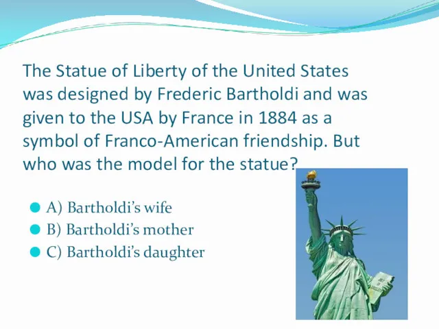 The Statue of Liberty of the United States was designed