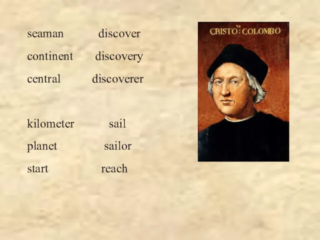 seaman discover continent discovery central discoverer kilometer sail planet sailor start reach