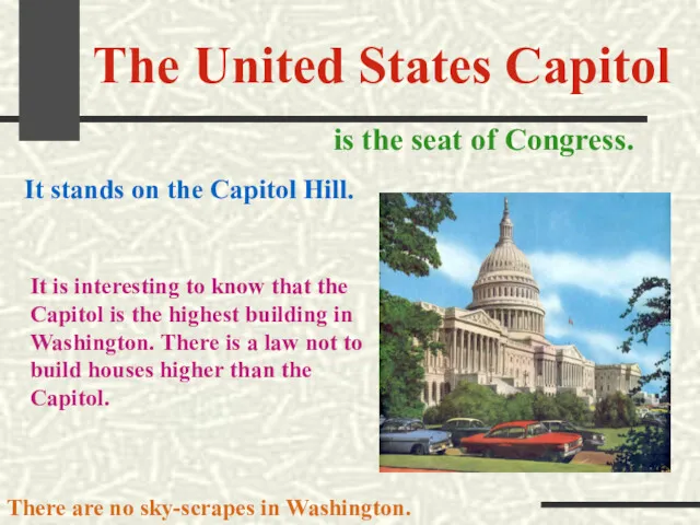 The United States Capitol is the seat of Congress. It