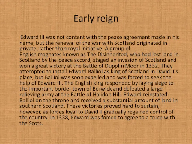 Early reign Edward III was not content with the peace