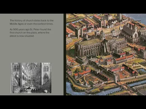 The history of church dates back to the Middle Ages